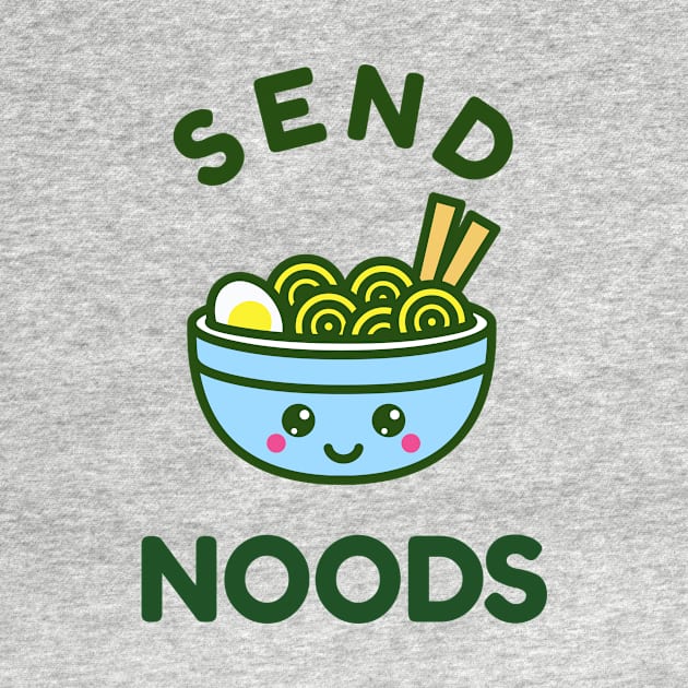 Send Noods by Toni Tees